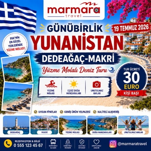 19 TEMMUZ 2026 GÜNÜBİRLİK YUNANİSTAN DEDEAĞAÇ-MAKRİ DENİZ TURU