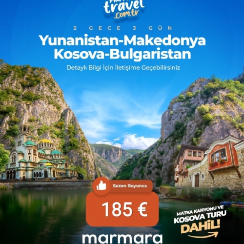 7-10 KASIM 2025 YUNANİSTAN-MAKEDONYA-KOSOVA-BULGARİSTAN TURU