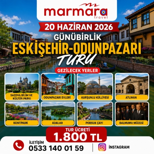 20 HAZİRAN 2026 GÜNÜBİRLİK ESKİŞEHİR-ODUNPAZARI TURU fotoğrafı