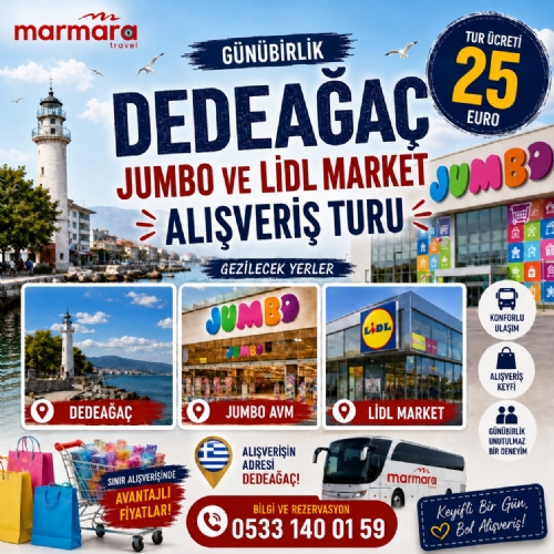 7 EKİM 2026 GÜNÜBİRLİK DEDEAĞAÇ JUMBO VE LİDL MARKET  ALIŞVERİŞ TURU fotoğrafı
