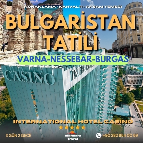 28-30 OCAK 2025  BULGARİSTAN VARNA NESSABAR BURGAS TURU