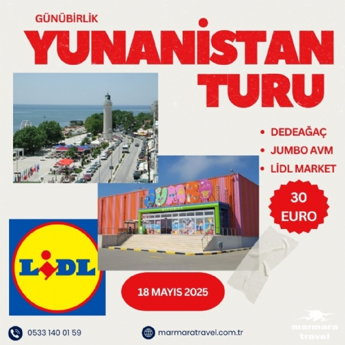 18 MAYIS 2025 DEDEAĞAÇ JUMBO VE LİDL MARKET  ALIŞVERİŞ TURU fotoğrafı