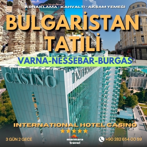 10-12 ARALIK 2024  BULGARİSTAN VARNA NESSABAR BURGAS TURU